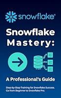 Algopix Similar Product 19 - Snowflake Mastery A Professionals