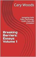 Algopix Similar Product 7 - Breaking Barriers Essays Volume 1