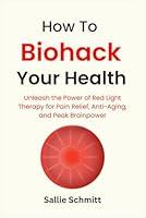 Algopix Similar Product 13 - How to Biohack Your Health Unleash the