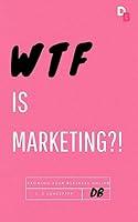 Algopix Similar Product 15 - WTF is Marketing The Comprehensive