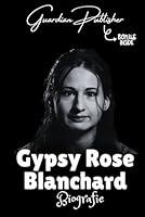 Algopix Similar Product 16 - GYPSY ROSE BLANCHARD BIOGRAPHIE Die