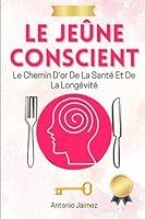 Algopix Similar Product 4 - Le Jene Conscient Le Chemin Dor De