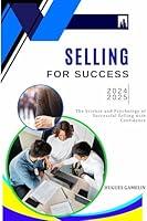 Algopix Similar Product 1 - SELLING FOR SUCCESS The Science and