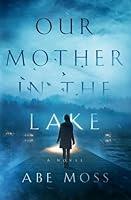 Algopix Similar Product 3 - Our Mother in the Lake: A Novel