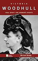 Algopix Similar Product 18 - Victoria Woodhull Free Spirit for