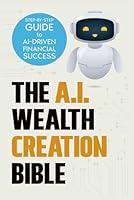 Algopix Similar Product 19 - The AI Wealth Creation Bible The