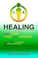 Algopix Similar Product 4 - Healing With Food Love And Wisdom