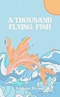 Algopix Similar Product 5 - A Thousand Flying Fish