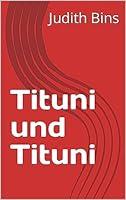 Algopix Similar Product 8 - Tituni und Tituni (German Edition)