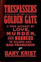 Algopix Similar Product 15 - Trespassers at the Golden Gate A True