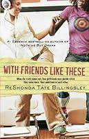 Algopix Similar Product 11 - With Friends Like These (Good Girlz)