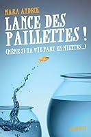 Algopix Similar Product 2 - Lance des paillettes  mme si ta vie