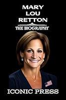 Algopix Similar Product 16 - MARY LOU RETTON The Iconic Biography