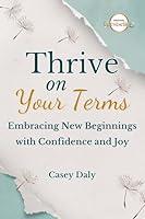 Algopix Similar Product 12 - Thrive on Your Terms Embracing New