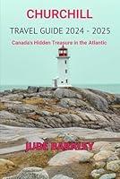 Algopix Similar Product 3 - Churchill Travel Guide 2024  2025