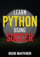 Algopix Similar Product 18 - Learn Python Using Soccer Coding for