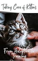 Algopix Similar Product 10 - The Kitten Care Handbook A Guide to
