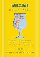 Algopix Similar Product 5 - Miami Cocktails An Elegant Collection