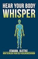 Algopix Similar Product 14 - Hear Your Body Whisper How to Unlock