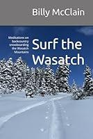 Algopix Similar Product 20 - Surf the Wasatch Meditations on