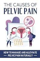 Algopix Similar Product 4 - The Causes Of Pelvic Pain How To