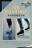 Algopix Similar Product 15 - ICE SKATING HANDBOOK A Complete Guide