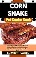 Algopix Similar Product 7 - CORN SNAKE Pet Snake Book  Their Care