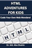Algopix Similar Product 9 - HTML Adventures for Kids Code Your Own