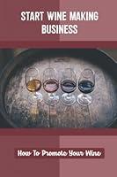 Algopix Similar Product 20 - Start Wine Making Business How To