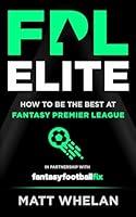 Algopix Similar Product 5 - FPL Elite How to Be the Best at