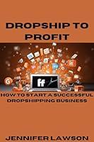 Algopix Similar Product 19 - DROP SHIP TO PROFIT HOW TO START A