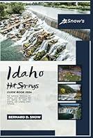 Algopix Similar Product 18 - Snows Idaho Hot Springs Guide Book