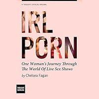Algopix Similar Product 12 - IRL Porn One Womans Journey through