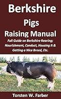 Algopix Similar Product 20 - Berkshire Pigs Raising Manual Full