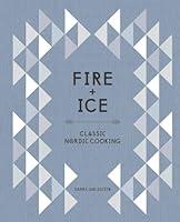 Algopix Similar Product 6 - Fire and Ice Classic Nordic Cooking A