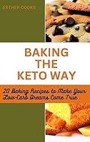 Algopix Similar Product 13 - Baking The Keto Way 20 Baking Recipes