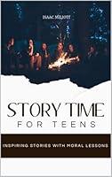 Algopix Similar Product 15 - Story Time For Teens Inspiring Stories