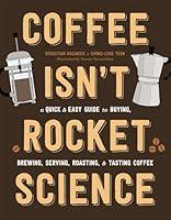 Algopix Similar Product 19 - Coffee Isnt Rocket Science A Quick