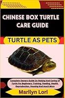 Algopix Similar Product 6 - CHINESE BOX TURTLE CARE GUIDE TURTLE AS