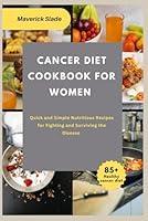 Algopix Similar Product 4 - Cancer Diet Cookbook for Women Quick