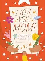 Algopix Similar Product 20 - I Love You Mom A Book Made Just for