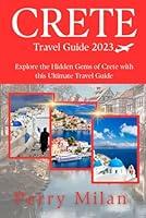 Algopix Similar Product 11 - Crete Travel Guide 2023 Explore the