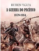 Algopix Similar Product 6 - A GUERRA DO PACFICO 18791884