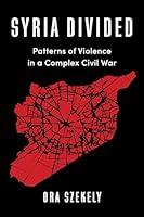 Algopix Similar Product 1 - Syria Divided Patterns of Violence in