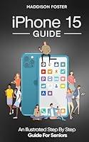 Algopix Similar Product 1 - iPhone 15 Guide  An Illustrated Step