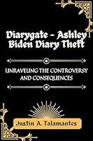 Algopix Similar Product 8 - Diarygate  Ashley Biden Diary Theft