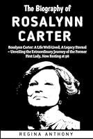 Algopix Similar Product 13 - The Biography of Rosalynn Carter