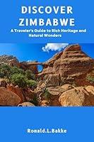 Algopix Similar Product 4 - DISCOVER ZIMBABWE A Travelers Guide