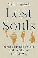 Algopix Similar Product 12 - Lost Souls Soviet Displaced Persons