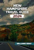 Algopix Similar Product 8 - NEW HAMPSHIRE TRAVEL GUIDE 2024 The